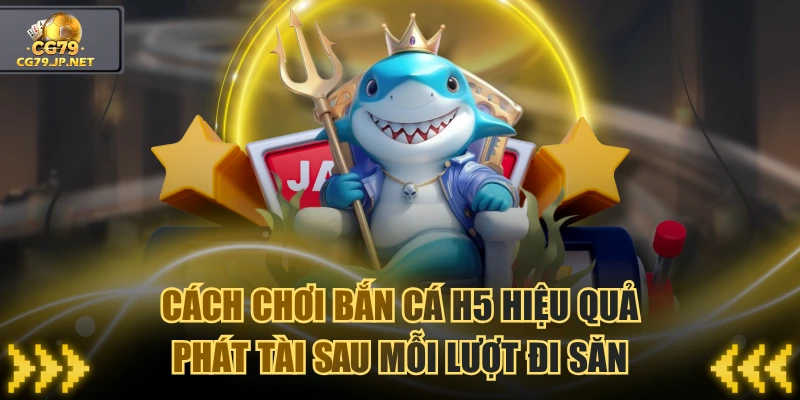 Bắn Cá H5