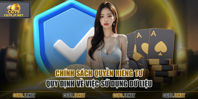 Chính sách quyền riêng tư quy định về việc sử dụng dữ liệu