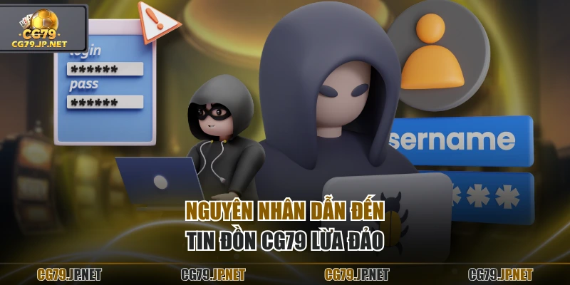 Nguyên nhân dẫn đến tin đồn CG79 lừa đảo Nguyên nhân dẫn đến tin đồn CG79 lừa đảo