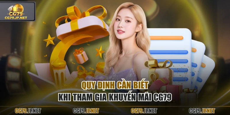 Quy định cần biết khi tham gia khuyến mãi CG79