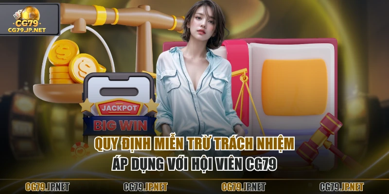 Quy định miễn trừ trách nhiệm áp dụng với hội viên CG79
