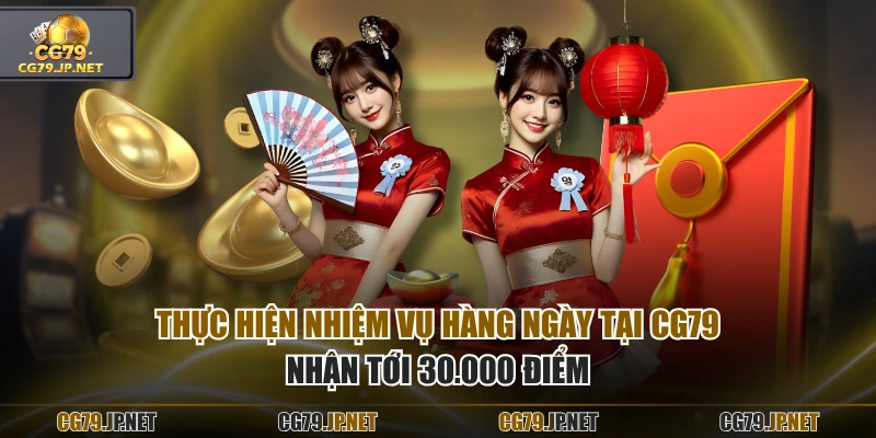 Thực hiện nhiệm vụ hàng ngày tại CG79 nhận tới 30.000 điểm