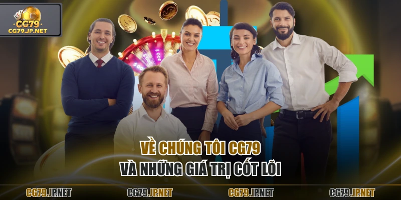 Về chúng tôi CG79 và những giá trị cốt lõi